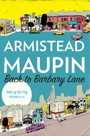 Back to Barbary Lane: "Tales of the City" Books 4-6 de Armistead Maupin