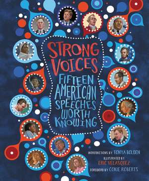 Strong Voices: Fifteen American Speeches Worth Knowing de Tonya Bolden