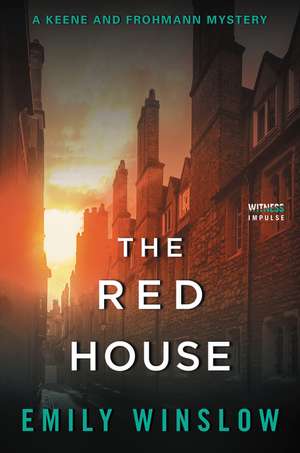 The Red House: A Keene and Frohmann Mystery de Emily Winslow