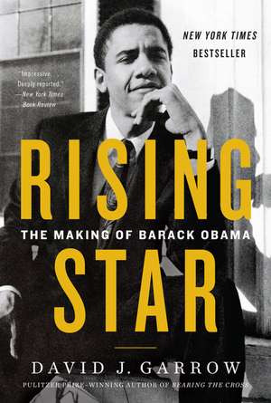 Rising Star: The Making of Barack Obama de David Garrow