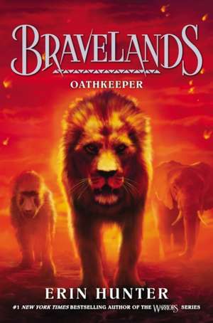 Bravelands #6: Oathkeeper de Erin Hunter