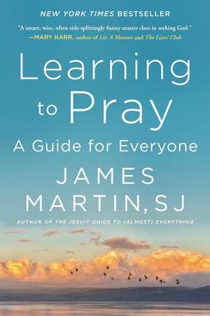 Learning to Pray: A Guide for Everyone de James Martin