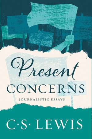 Present Concerns: Journalistic Essays de C. S. Lewis