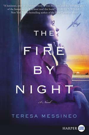 The Fire by Night: A Novel de Teresa Messineo