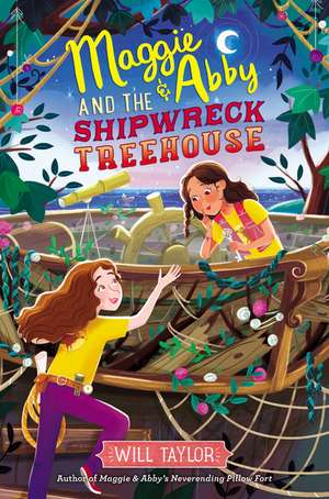 Maggie & Abby and the Shipwreck Treehouse de Will Taylor