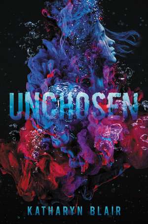 Unchosen de Katharyn Blair