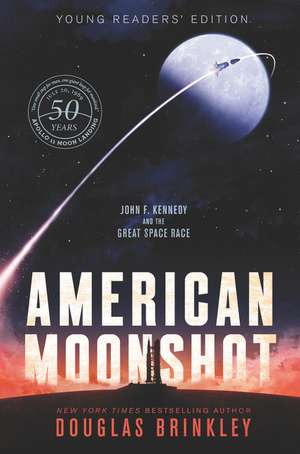 American Moonshot Young Readers' Edition: John F. Kennedy and the Great Space Race de Douglas Brinkley