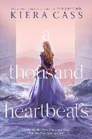 A Thousand Heartbeats de Kiera Cass