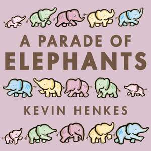 A Parade of Elephants Board Book de Kevin Henkes