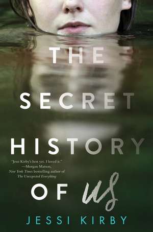 The Secret History of Us de Jessi Kirby