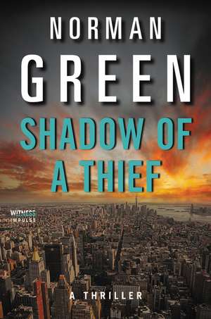 Shadow of a Thief: A Thriller de Norman Green