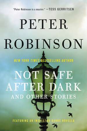 Not Safe After Dark: And Other Stories de Peter Robinson