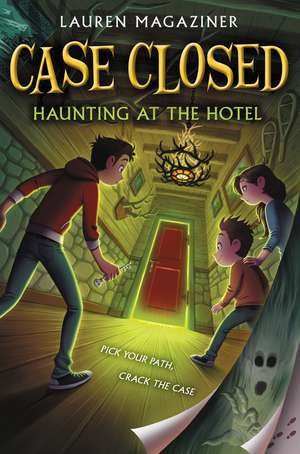 Case Closed #3: Haunting at the Hotel de Lauren Magaziner