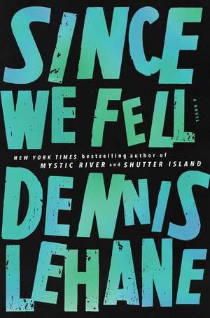 Since We Fell: A Novel de Dennis Lehane