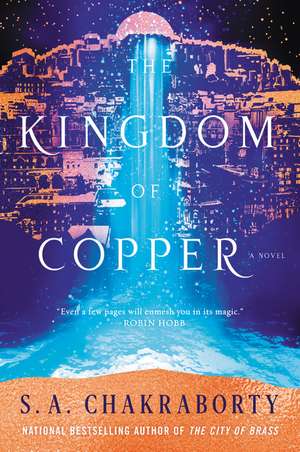 The Kingdom of Copper: A Novel de S. A Chakraborty