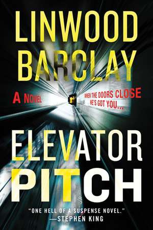 Elevator Pitch: A Novel de Linwood Barclay