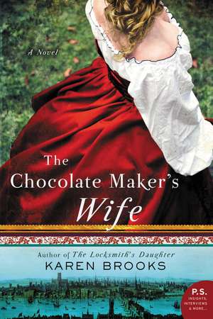 The Chocolate Maker's Wife: A Novel de Karen Brooks