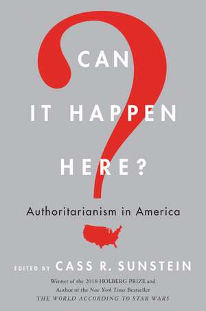 Can It Happen Here?: Authoritarianism in America de Cass R. Sunstein