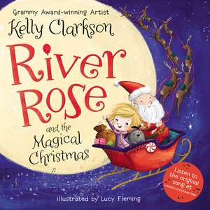 River Rose and the Magical Christmas: A Christmas Holiday Book for Kids de Kelly Clarkson