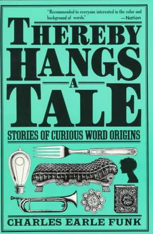 Thereby Hangs a Tale de Charles E. Funk