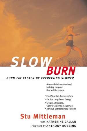 Slow Burn: Burn Fat Faster By Exercising Slower de Stu Mittleman