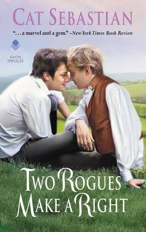 Two Rogues Make a Right: Seducing the Sedgwicks de Cat Sebastian