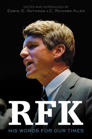 RFK: His Words for Our Times de Robert F. Kennedy