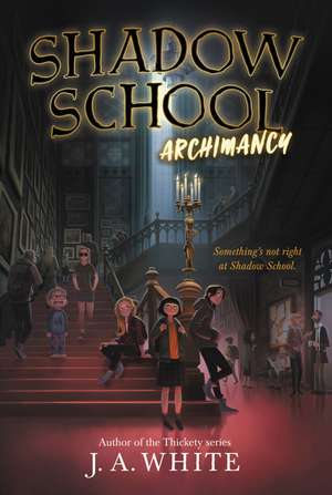 Shadow School #1: Archimancy de J. A. White