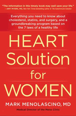 Heart Solution for Women: A Proven Program to Prevent and Reverse Heart Disease de Mark Menolascino, M.D.