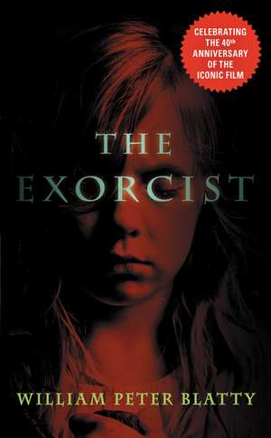 The Exorcist: 40th Anniversary Edition de William Peter Blatty