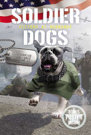 Soldier Dogs #4: Victory at Normandy de Marcus Sutter