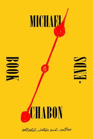 Bookends: Collected Intros and Outros de Michael Chabon