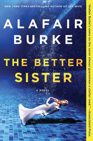 The Better Sister: A Novel de Alafair Burke