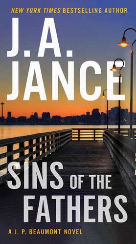 Sins of the Fathers: A J.P. Beaumont Novel de J. A Jance