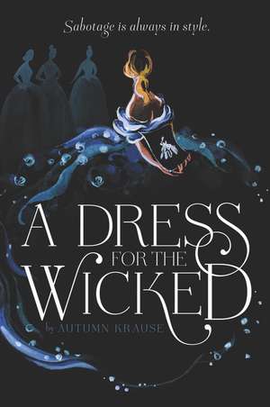 A Dress for the Wicked de Autumn Krause