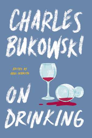 On Drinking de Charles Bukowski