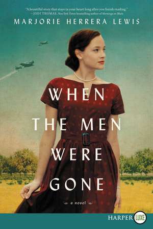 When the Men Were Gone: A Novel de Marjorie Herrera Lewis