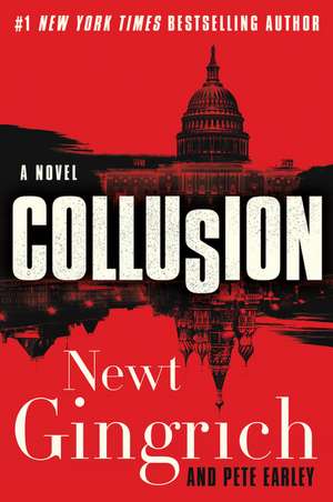 Collusion: A Novel de Newt Gingrich