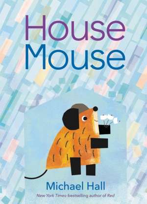 House Mouse de Michael Hall