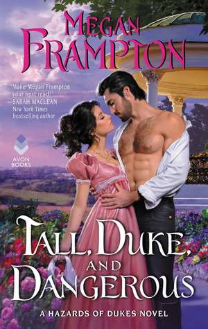 Tall, Duke, and Dangerous: A Hazards of Dukes Novel de Megan Frampton