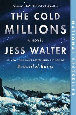 The Cold Millions: A Novel de Jess Walter
