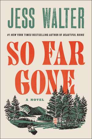 So Far Gone de Jess Walter