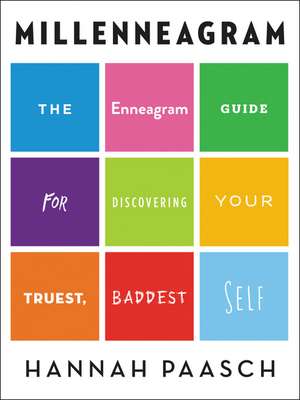 Millenneagram: The Enneagram Guide for Discovering Your Truest, Baddest Self de Hannah Paasch