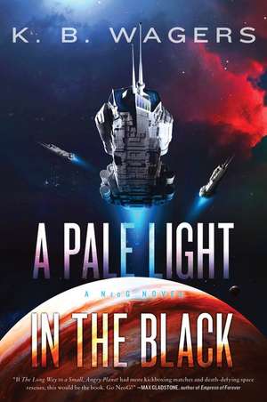 A Pale Light in the Black: A NeoG Novel de K. B Wagers