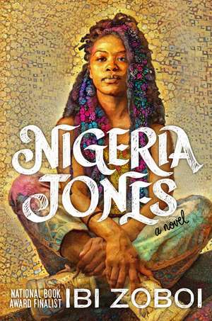 Nigeria Jones: A Novel de Ibi Zoboi