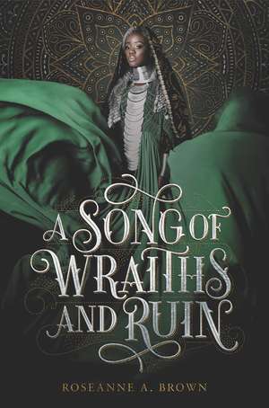 A Song of Wraiths and Ruin de Roseanne A. Brown