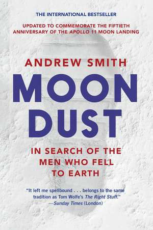 Moondust: In Search of the Men Who Fell to Earth de Andrew Smith