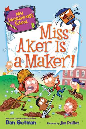 My Weirder-est School #8: Miss Aker Is a Maker! de Dan Gutman