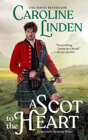 A Scot to the Heart: Desperately Seeking Duke de Caroline Linden