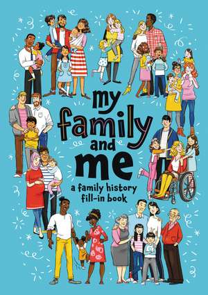 My Family and Me: A Family History Fill-In Book de Cara J. Stevens